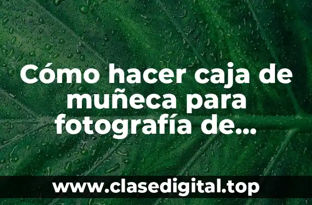 Cómo hacer caja de muñeca para fotografía de cumpleaños