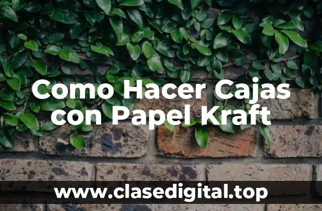 Como Hacer Cajas con Papel Kraft