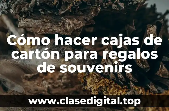 Cómo hacer cajas de cartón para regalos de souvenirs