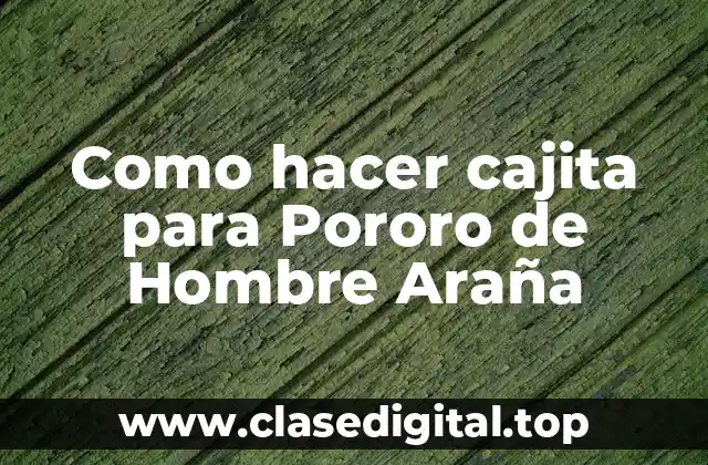 Como hacer cajita para Pororo de Hombre Araña