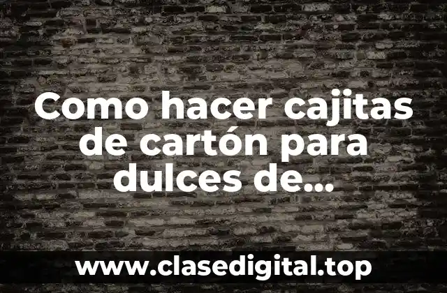 Cajitas de cartón para dulces de cumpleaños: Qué son y para qué sirven