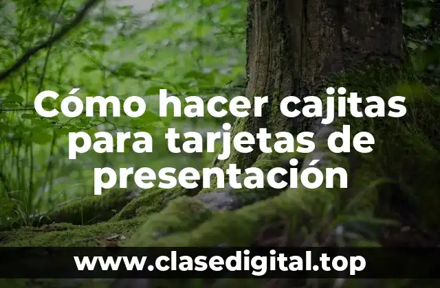 Cómo hacer cajitas para tarjetas de presentación