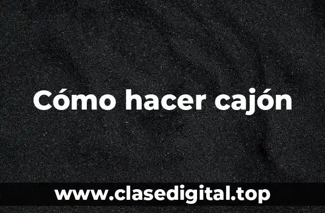 Cómo hacer cajón