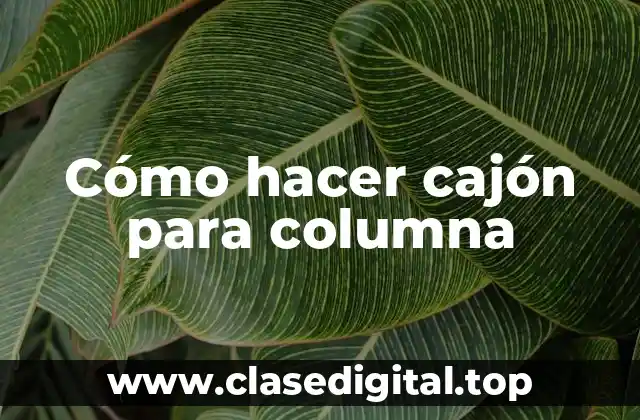 Cómo hacer cajón para columna