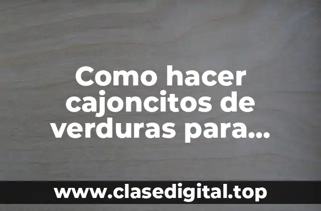 Como hacer cajoncitos de verduras para centros de mesa