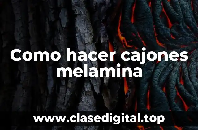 Como hacer cajones melamina