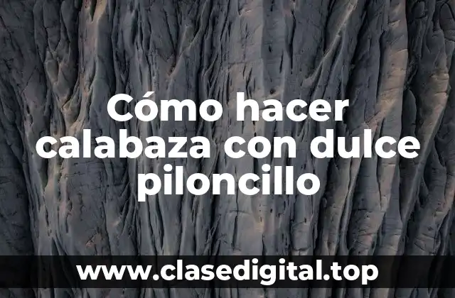 Cómo hacer calabaza con dulce piloncillo