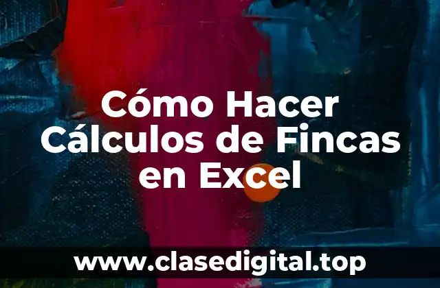 Cómo Hacer Cálculos de Fincas en Excel