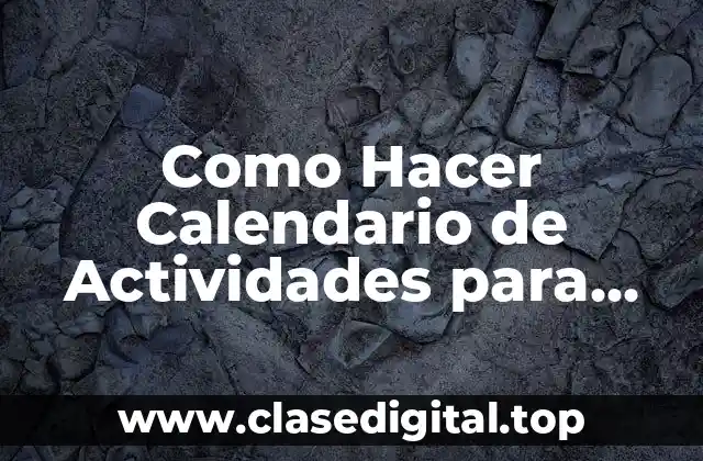 Como Hacer Calendario de Actividades para Niños