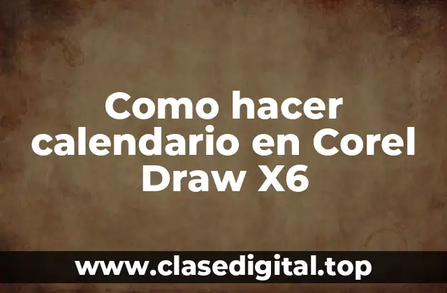 Como hacer calendario en Corel Draw X6
