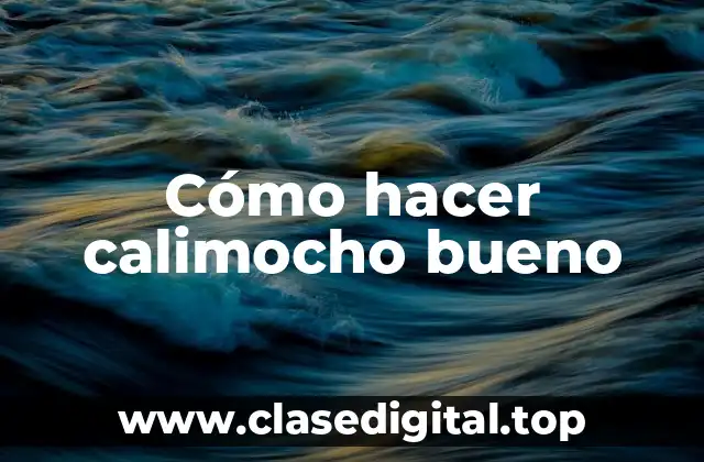 ¿Qué es el calimocho y cómo se utiliza?