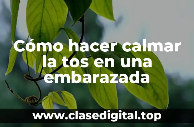 Cómo hacer calmar la tos en una embarazada