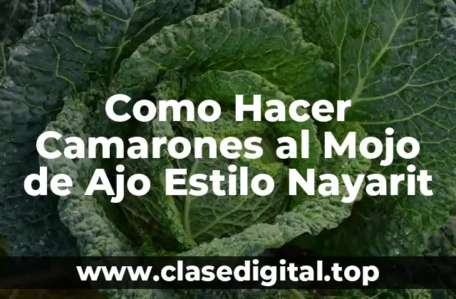 Como Hacer Camarones al Mojo de Ajo Estilo Nayarit