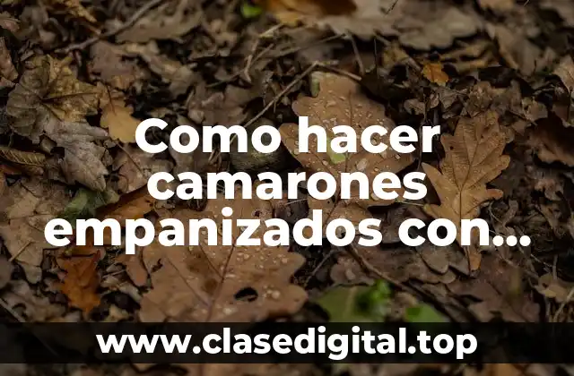 Como hacer camarones empanizados con harina