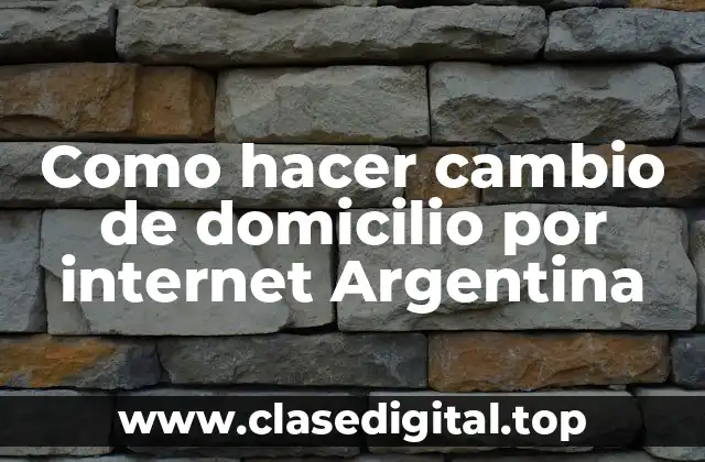 Como hacer cambio de domicilio por internet Argentina