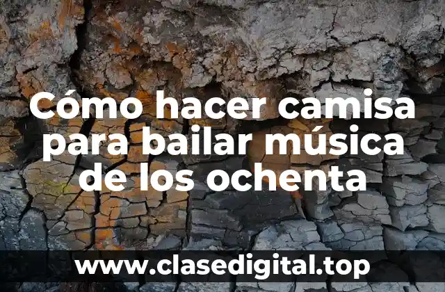 Cómo hacer camisa para bailar música de los ochenta