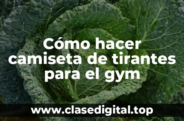 Cómo hacer camiseta de tirantes para el gym