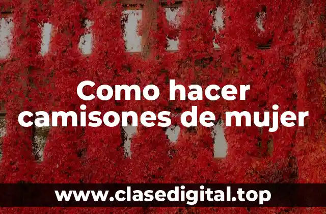 ¿Qué es un camisón de mujer?