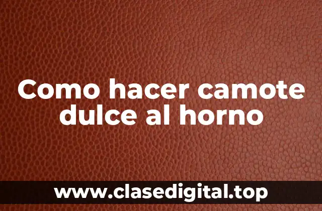 Como hacer camote dulce al horno