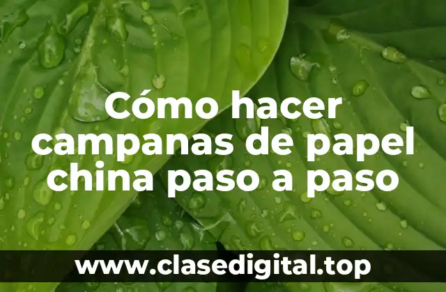 Cómo hacer campanas de papel china paso a paso
