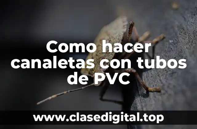 Como hacer canaletas con tubos de PVC