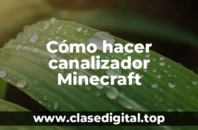 Cómo hacer canalizador Minecraft