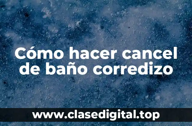 Cómo hacer cancel de baño corredizo