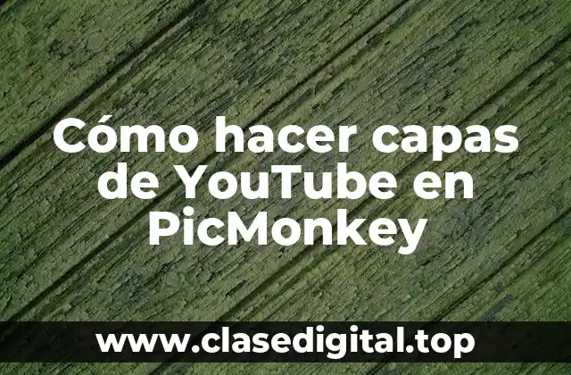 Cómo hacer capas de YouTube en PicMonkey