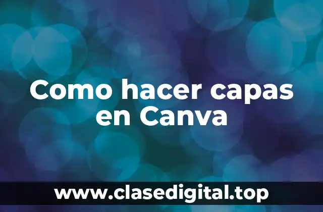 Como hacer capas en Canva