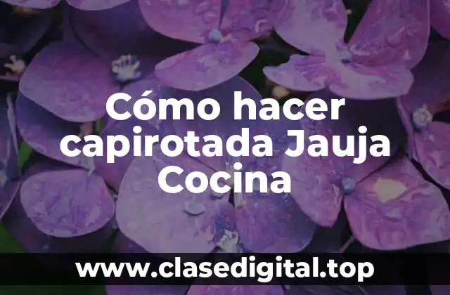 Cómo hacer capirotada Jauja Cocina