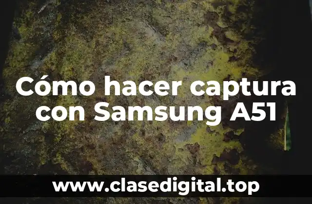 Captura de pantalla con Samsung A51