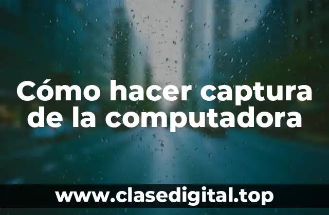 Cómo hacer captura de la computadora