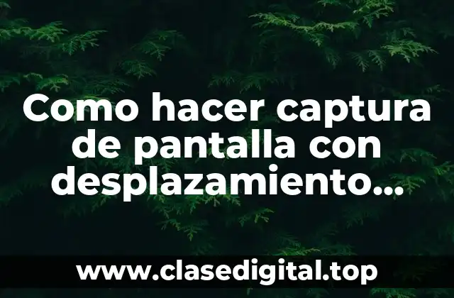 Captura de pantalla con desplazamiento en Huawei Mate20