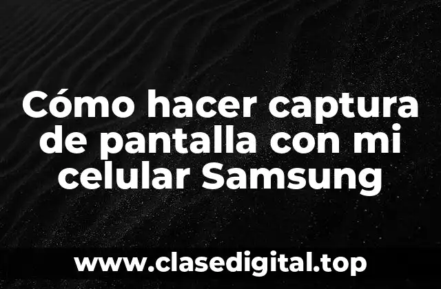 Cómo hacer captura de pantalla con mi celular Samsung