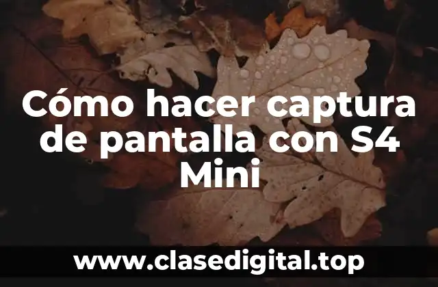 Cómo hacer captura de pantalla con S4 Mini