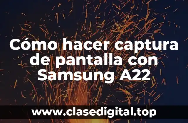 Cómo hacer captura de pantalla con Samsung A22
