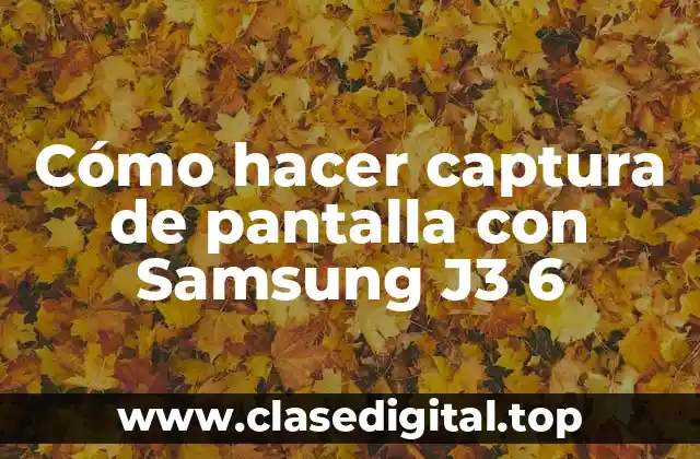Cómo hacer captura de pantalla con Samsung J3 6
