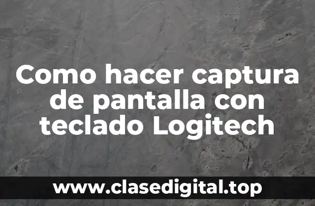 Como hacer captura de pantalla con teclado Logitech