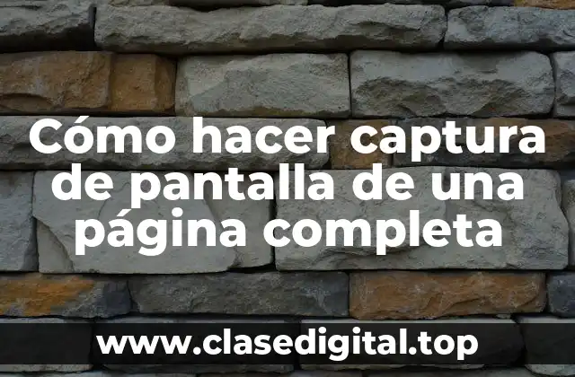 Cómo hacer captura de pantalla de una página completa