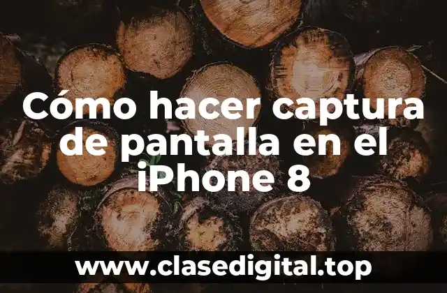 Cómo hacer captura de pantalla en el iPhone 8