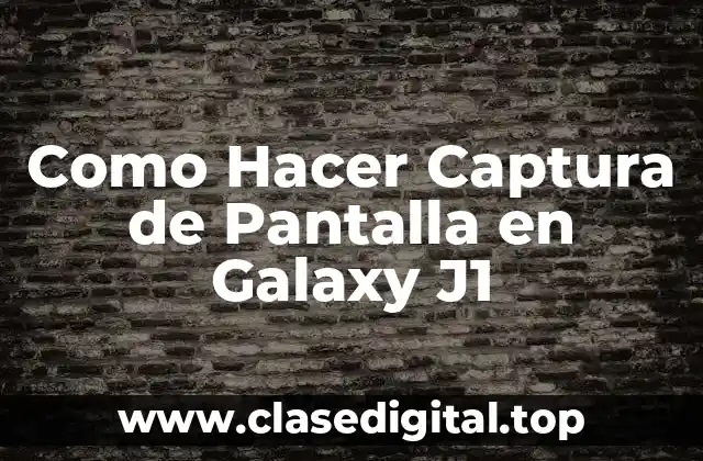 Como Hacer Captura de Pantalla en Galaxy J1