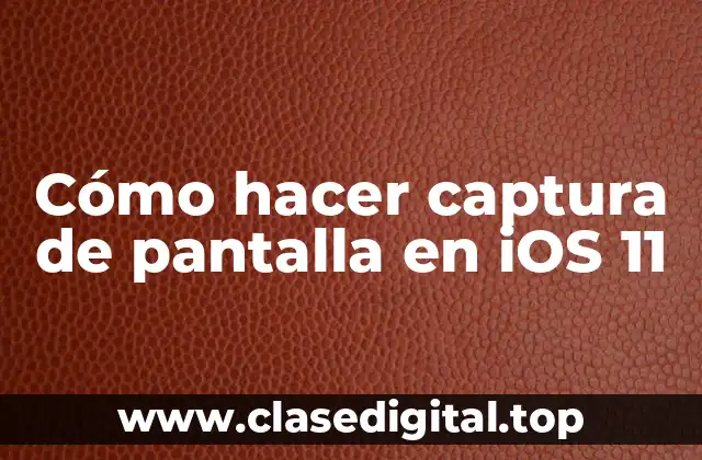 Cómo hacer captura de pantalla en iOS 11