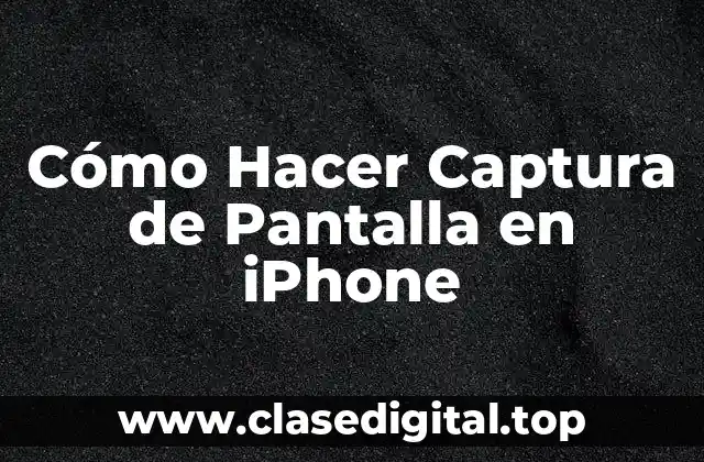 Cómo Hacer Captura de Pantalla en iPhone