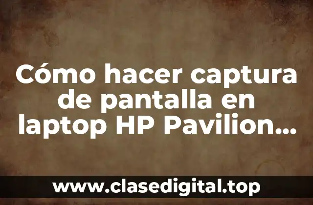 Cómo hacer captura de pantalla en laptop HP Pavilion x360