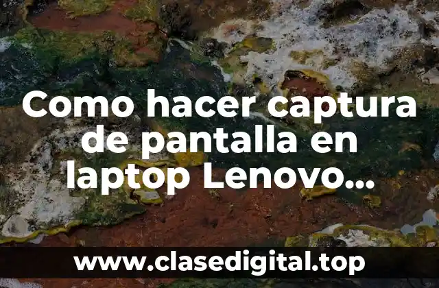 Como hacer captura de pantalla en laptop Lenovo IdeaPad 330