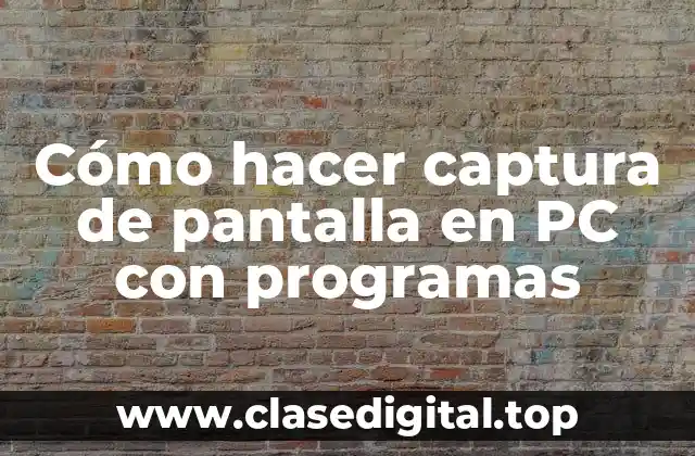 Cómo hacer captura de pantalla en PC con programas