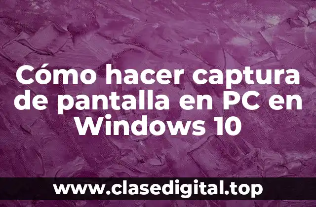 Cómo hacer captura de pantalla en PC en Windows 10