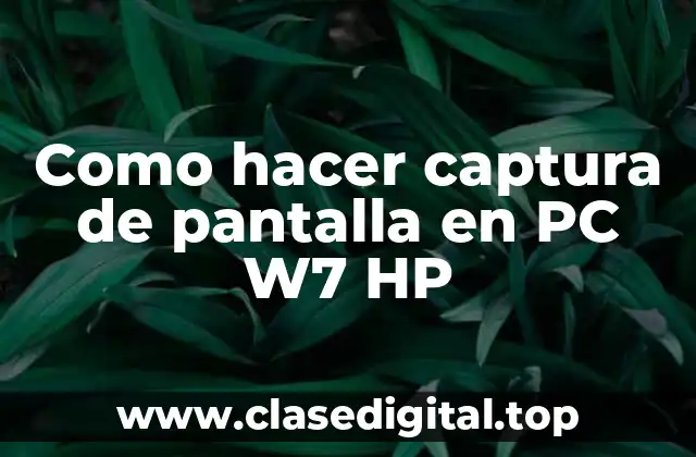Como hacer captura de pantalla en PC W7 HP