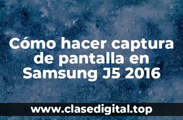 Cómo hacer captura de pantalla en Samsung J5 2016