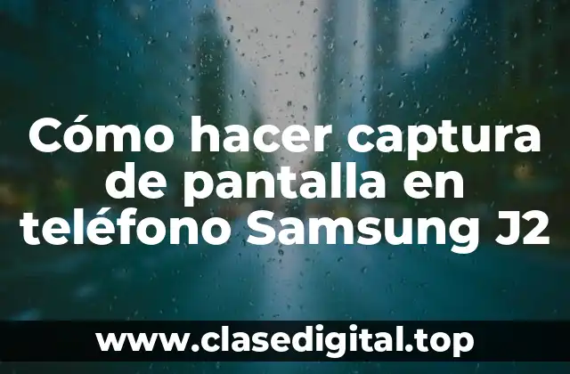 Cómo hacer captura de pantalla en teléfono Samsung J2